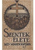 Schütz Antal,Sebes Ferenc,Balanyi György,Szamek József,Tomek Vince - Szentek élete az év minden napjára II. kötet