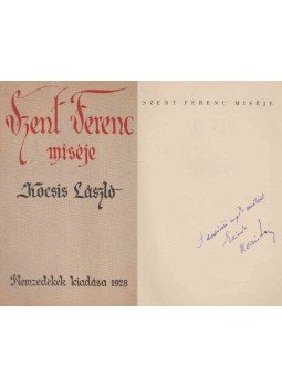 Kocsis László - Szent Ferenc miséje (dedikált) Kocsis László - Szent Ferenc miséje (dedikált), Pécs 1928 antikvár könyv