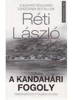 Réti László - A kandahári fogoly Réti László - A kandahári fogoly, Budapest 2021 antikvár könyv