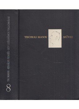 Thomas Mann - Királyi fenség / Egy szélhámos vallomásai Thomas Mann - Királyi fenség / Egy szélhámos vallomásai, Budapest 1969 antikvár könyv