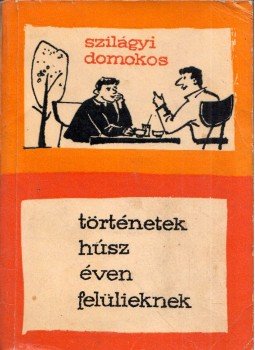 Szilágyi Domokos - Történetek húsz éven felülieknek, Bukarest 1966 antikvár könyv