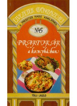 Tölli László - Praktikák a konyhában Tölli László - Praktikák a konyhában, Budapest 1992 antikvár könyv
