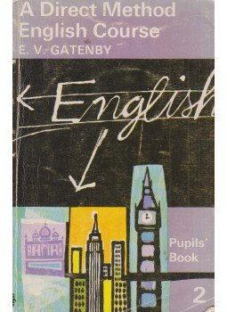 Gatenby, E. V. - A Direct Method English Course Gatenby, E. V. - A Direct Method English Course, London 1977 antikvár könyv