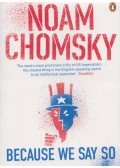 Noam Chomsky - Because We Say So