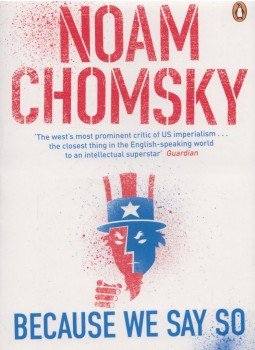 Noam Chomsky - Because We Say So Noam Chomsky - Because We Say So, 2016 antikvár könyv