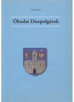 Lelkes Péter - Óbudai Díszpolgárok / Szerelmem a vibrafon (Dedikált) Lelkes Péter - Óbudai Díszpolgárok / Szerelmem a vibrafon (Dedikált), Budapest 2009 antikvár könyv
