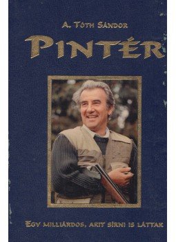 A. Tóth Sándor - Pintér (dedikált) A. Tóth Sándor - Pintér (dedikált), Kecskemét 0 antikvár könyv