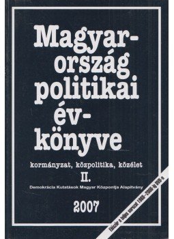 Sándor Péter, Vass László, Tolnai Ágnes - Magyarország politikai évkönyve 2006-ról II., Budapest 2007 antikvár könyv