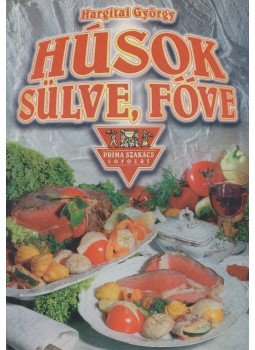 Hargitai György - Húsok sülve, főve Hargitai György - Húsok sülve, főve, Budapest 1998 antikvár könyv