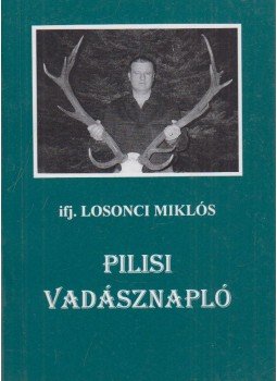 ifj. Losonci Miklós - Pilisi vadásznapló, Budapest 2002 antikvár könyv