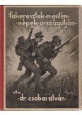 Csabai István - Fakeresztek mentén - népek országútján