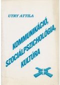 Utry Attila - Kommunikáció, szociálpszichológia, kultúra
