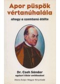 Cseh Sándor dr. - Apor püspök vértanúhalála