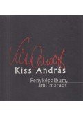 Kiss András - Fényképalbum, ami maradt
