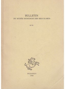 Garas Klára - Bulletin du Musée Hongrois des Beaux-Arts 31., Budapest 1968 antikvár könyv