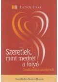 Enzsöl Ellák - Szeretlek, mint medrét a folyó