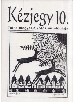 Acsádi Rozália, Kosztolányi Péter (szerk.) - Kézjegy 10. Acsádi Rozália, Kosztolányi Péter (szerk.) - Kézjegy 10., Tolna 2004 antikvár könyv