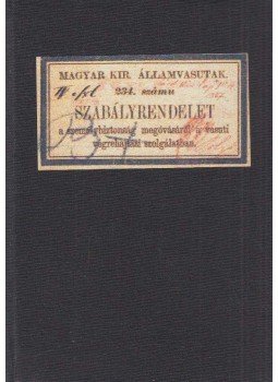  - Magyar Királyi Államvasutak 234. számu szabályrendelet, Budapest 1886 antikvár könyv