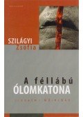 Szilágyi Zsófia - A féllábú ólomkatona