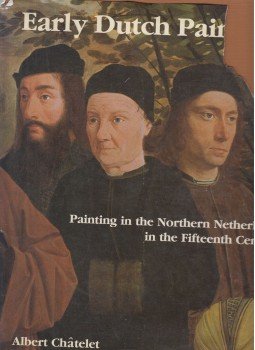 CHATELET, Albert - Early Dutch painting, Lausanne 1980 antikvár könyv