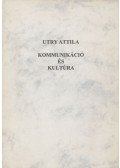 Utry Attila - Kommunikáció és kultúra (Dedikált)