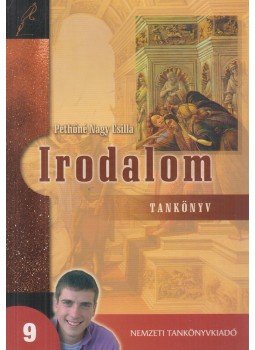 Pethőné Nagy Csilla - Irodalom 9. tankönyv Pethőné Nagy Csilla - Irodalom 9. tankönyv, Budapest 2010 antikvár könyv