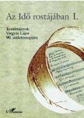 Andrásfalvy B. ... \\(szerk.) - Az idő rostájában - Tanulmányok Vargyas Lajos 90. születésnapjára I-III. - CD ROM