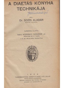 Dr. Soós Aladár - A diaetás konyha technikája Dr. Soós Aladár - A diaetás konyha technikája, Budapest 1924 antikvár könyv