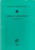 Dr. Száraz Péter,Dr. Németh Rozália,Dr. Kohl Ágnes,Dr. Benke János - Ember és környezete