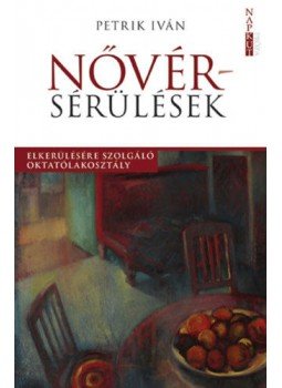 Petrik Iván - Nővérsérülések - Elkerülésére szolgáló oktatólakosztály, null 2021 antikvár könyv