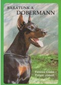 Polgár József,Ferencz Csaba - Barátunk a dobermann