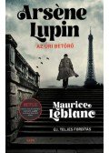 Maurice Leblanc - Arséne Lupin, az úri betörő