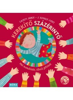 J. Kovács Judit, Lackfi János - Kerekítő Százérintő J. Kovács Judit, Lackfi János - Kerekítő Százérintő, Budapest 2021 antikvár könyv