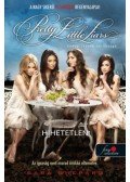 Sara Shepard - Pretty Little Liars - Hihetetlen - Hazug csajok társasága 4.