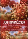 Gárdos,Orosz Fruzsina (Szerk.), Lőrincz Viktor Olivér (Szerk.) - Jogi diagnózisok - A COVID-19-világjárvány hatásai a jogrendszerre