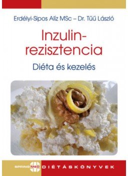Dr. Tűű László, Erdélyi, Sipos Alíz - Inzulin-rezisztencia - Diéta és kezelés Dr. Tűű László, Erdélyi, Sipos Alíz - Inzulin-rezisztencia - Diéta és kezelés, null 2021 antikvár könyv