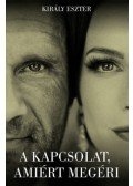 Király Eszter - A kapcsolat, amiért megéri