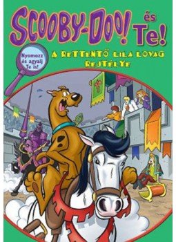 James Gelsey - Scooby-Doo és Te! - A rettentő Lila Lovag rejtélye James Gelsey - Scooby-Doo és Te! - A rettentő Lila Lovag rejtélye, Budapest 2021 antikvár könyv