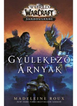 Madeleine Roux - World of Warcraft - Shadowlands: Gyülekező árnyak, null 2021 antikvár könyv