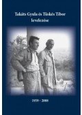 Fehér Zoltán József (Összeáll.) - Takáts Gyula és Tüskés Tibor levelezése