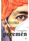 Mandics György - A remény peremén - Covid-kórház