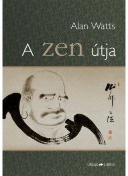 Watts, Alan - A zen útja Watts, Alan - A zen útja, null 2021 antikvár könyv
