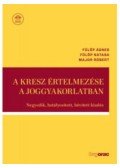 Major Róbert; Fülöp Ágnes; Fülöp Natasa - A KRESZértelmezése a joggyakorlatban - Negyedik, hatályosított, bővített kiadás