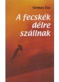 Vermes Éva - A fecskék délre szállnak (dedikált)