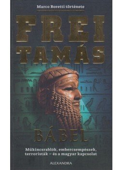 Frei Tamás - Bábel (dedikált) Frei Tamás - Bábel (dedikált), Pécs 2019 antikvár könyv