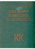 Munthe, Axel - Régi könyv emberekről és állatokról