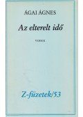 Ágai Ágnes - Az elterelt idő (dedikált)