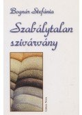 Bognár Stefánia - Szabálytalan szivárvány (dedikált)