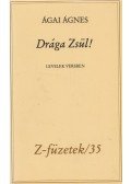Ágai Ágnes - Drága Zsül! (dedikált)