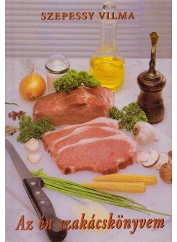 Szepessy Vilma - Az én szakácskönyvem Szepessy Vilma - Az én szakácskönyvem, 1995 antikvár könyv